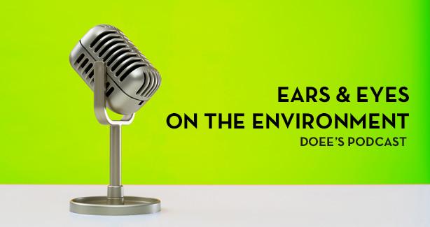 Ears & Eyes on the Environment - DOEE Podcast
